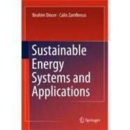 Sustainable Energy Systems and Applications by Dincer, Ibrahim; Zamfirescu, Calin, 9780387958606