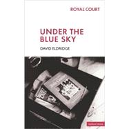 Under the Blue Sky by Eldridge, David, 9780413758606