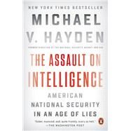 The Assault on Intelligence by Hayden, Michael V., 9780525558606