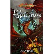 The Eve of the Maelstrom by RABE, JEAN, 9780786928606