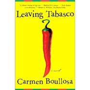 Leaving Tabasco A Novel by Boullosa, Carmen, 9780802138606