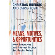 Means, Motives, and Opportunities by Christian Breunig; Chris Koski, 9781009428606