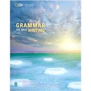GRAMMAR FOR GREAT WRITING B by Gordon, Deborah; Smith-Palinkas, Barbara, 9781337118606