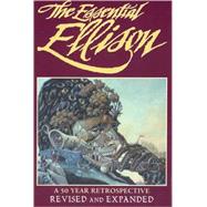The Essential Ellison A 50 Year Retrospective by Ellison, Harlan, 9781883398606