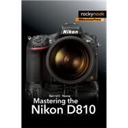 Mastering the Nikon D810 by Young, Darrell, 9781937538606