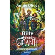 Billy y la aventura gigante by Armio, Mnica; Oliver, Jamie, 9786075578606
