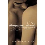Dangerous Secrets by Rice, Lisa Marie, 9780061208607