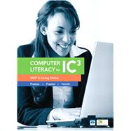 Computer Literacy for IC3 Unit 3 Living Online by Preston, John; Preston, Sally; Ferrett, Robert, 9780133028607