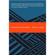 Designing an Internet by Clark, David D., 9780262038607