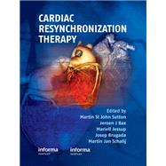 Cardiac Resynchronization Therapy by Sutton, Martin St John, M.D.; Bax, Jeroen; Jessup, Mariell, M.D.; Brugada, Josep, M.D., 9780367388607