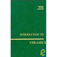Introduction to Ceramics by Kingery, W. David; Bowen, H. K.; Uhlmann, Donald R., 9780471478607