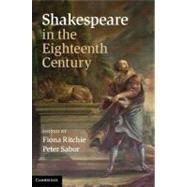 Shakespeare in the Eighteenth Century by Edited by Fiona Ritchie , Peter Sabor, 9780521898607