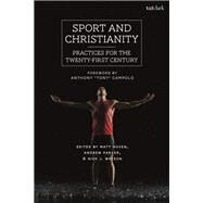 Sport and Christianity by Hoven, Matt; Parker, Andrew; Watson, Nick J., 9780567678607