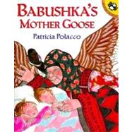Babushka's Mother Goose by Polacco, Patricia, 9780698118607