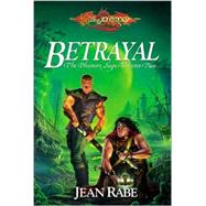 Betrayal Bk. 2 : The Dhamon Saga by RABE, JEAN, 9780786918607