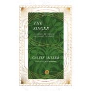 The Singer by Miller, Calvin; Crosby, Jeff, 9780830848607