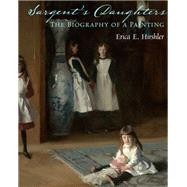 Sargent's Daughters by Hirshler, Erica E.; Sargent, John Singer (ART), 9780878468607