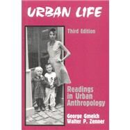 Urban Life : Readings in Urban Anthropology (3rd) by Gmelch, George; Zenner, Walter P., 9780881338607