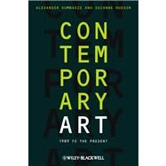 Contemporary Art 1989 to the Present by Dumbadze, Alexander; Hudson, Suzanne, 9781444338607