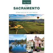 Day Trips� from Sacramento by Karen Misuraca, 9781493088607