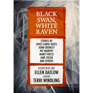 Black Swan, White Raven by Ellen Datlow, 9781497668607