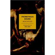 Prometheus Bound by Aeschylus; Agee, Joel; Agee, Joel, 9781590178607