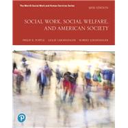 Social Work, Social Welfare, and American Society by Popple, Philip R.; Leighninger, Leslie; Leighninger, Robert D., 9780135168608