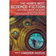 The Year's Best Science Fiction: Twenty-Fifth Annual Collection by Dozois, Gardner, 9780312378608