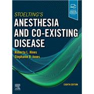 Stoelting's Anesthesia and Co-Existing Disease by Hines & Jones, 9780323718608