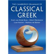 The Cambridge Grammar of Classical Greek by Boas, Evert Van Emde; Rijksbaron, Albert; Huitink, Luuk; Bakker, Mathieu De, 9780521198608