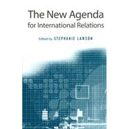 The New Agenda for International Relations From Polarization to Globalization in World Politics? by Lawson, Stephanie, 9780745628608