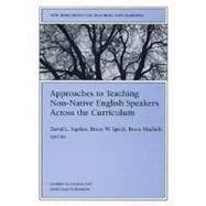 Approaches to Teaching Non-Native English Speakers Across the Curriculum: New Directions for Teaching and Learning, No. 70 by David L. Sigsbee; Bruce W. Speck; Bruce Maylath, 9780787998608
