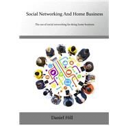 Social Networking and Home Business by Hill, Daniel, 9781505948608
