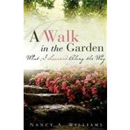 A Walk in the Garden by Williams, Nancy A., 9781607918608