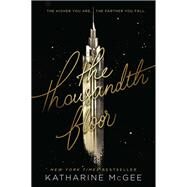 The Thousandth Floor by McGee, Katharine, 9780062418609