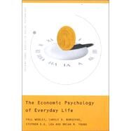 The Economic Psychology of Everyday Life by Webley; Paul, 9780415188609