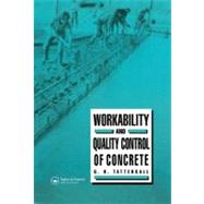 Workability and Quality Control of Concrete by Tattersall; G H, 9780419148609