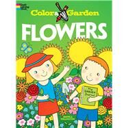 Color & Garden FLOWERS by Wellington, Monica, 9780486478609