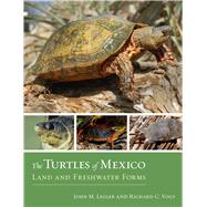 The Turtles of Mexico by Legler, John M.; Vogt, Richard C., 9780520268609
