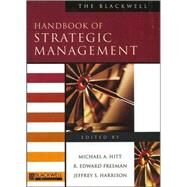 The Blackwell Handbook of Strategic Management by Hitt, Michael A.; Freeman, R. Edward; Harrison, Jeffrey S., 9780631218609