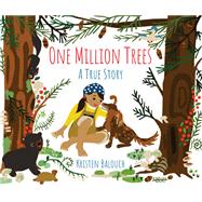 One Million Trees A True Story by Balouch, Kristen, 9780823448609