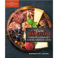 Pure Charcuterie by Leigh, Meredith, 9780865718609
