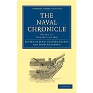 The Naval Chronicle by Clarke, James Stanier; McArthur, John, 9781108018609