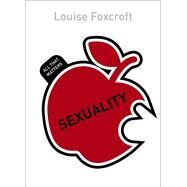 Sexuality: All That Matters by Foxcroft, Louise, 9781444798609