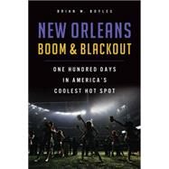 New Orleans Boom & Blackout by Boyles, Brian W., 9781626198609
