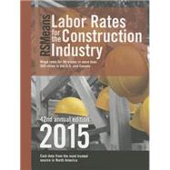 Rsmeans Labor Rates for the Construction Industry 2015 by Murphy, Jeannene D., 9781940238609