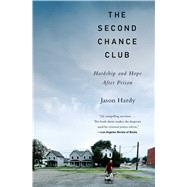 The Second Chance Club Hardship and Hope After Prison by Hardy, Jason, 9781982128609