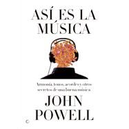As es la msica Gua sobre la armona, los tonos, los acordes y otros secretos de una buena msica by Powell, John, 9788495348609