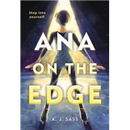 Ana on the Edge by Sass, A. J., 9780316458610