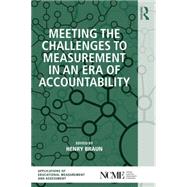 Meeting the Challenges to Measurement in an Era of Accountability by Braun; Henry, 9780415838610